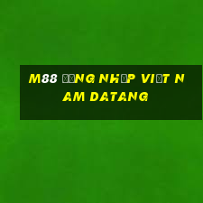 M88 Đăng nhập Việt nam Datang