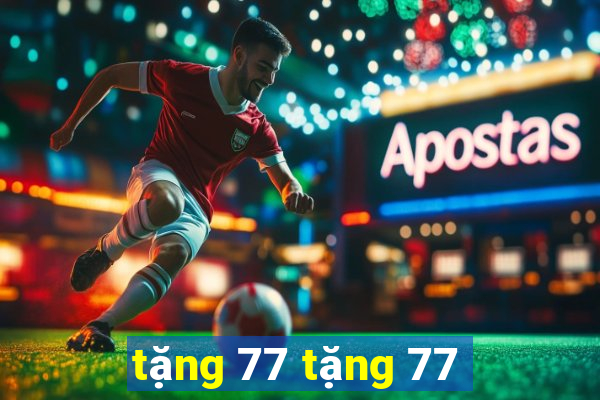 tặng 77 tặng 77