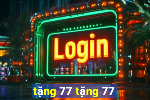 tặng 77 tặng 77