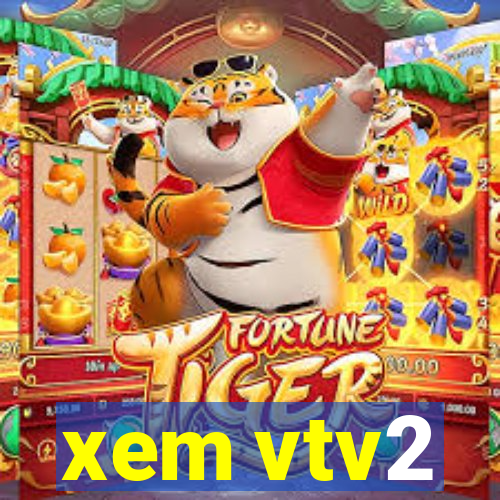 xem vtv2