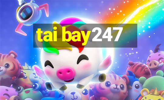 tai bay247