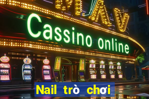 Nail trò chơi giải trí