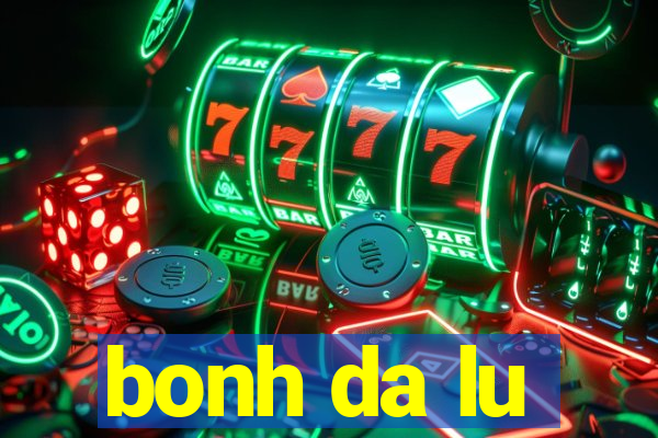 bonh da lu