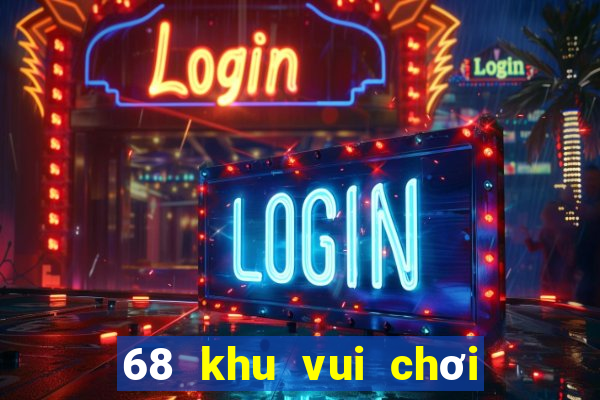 68 khu vui chơi giải trí