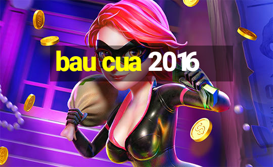 bau cua 2016