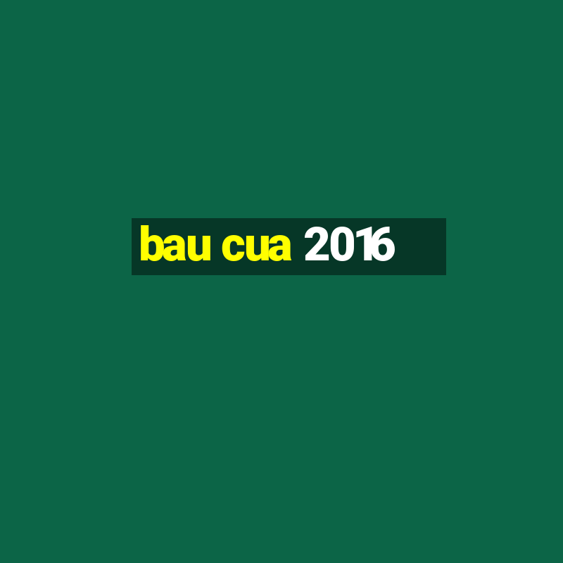 bau cua 2016