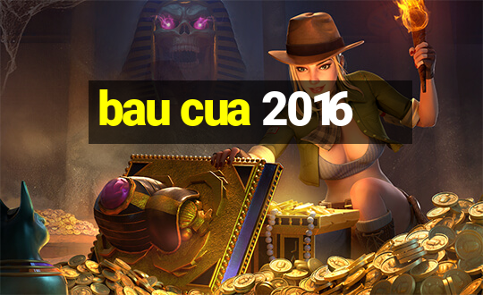 bau cua 2016