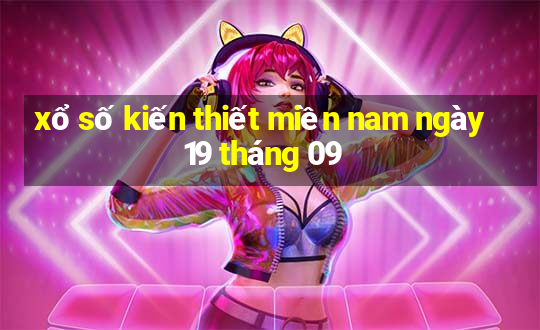 xổ số kiến thiết miền nam ngày 19 tháng 09