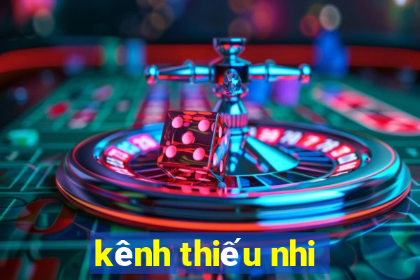 kênh thiếu nhi