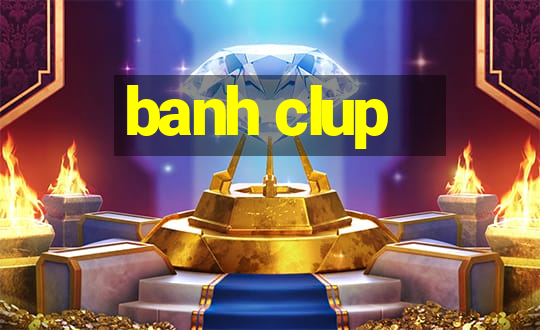 banh clup