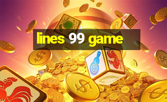 lines 99 game