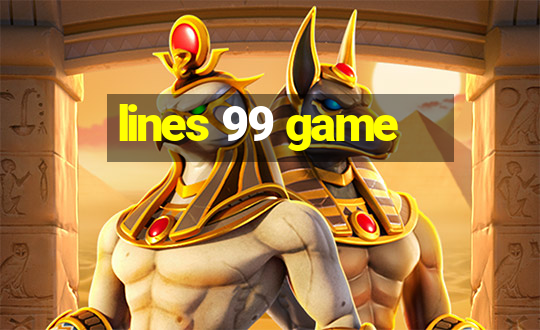 lines 99 game