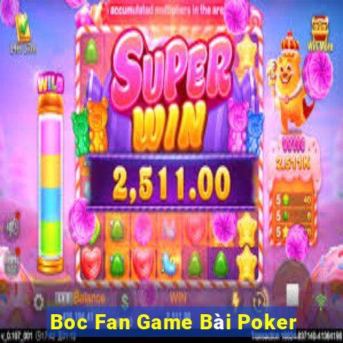 Boc Fan Game Bài Poker