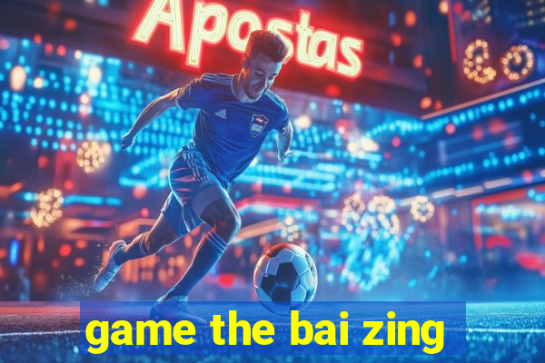 game the bai zing