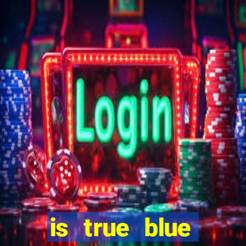 is true blue casino safe