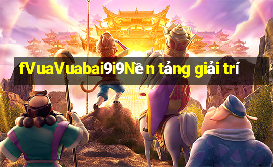 fVuaVuabai9i9Nền tảng giải trí