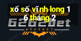 xổ số vĩnh long 16 tháng 2