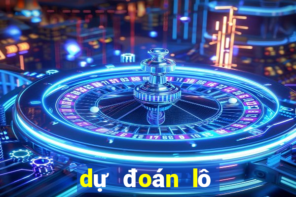 dự đoán lô vip bình định