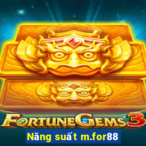 Năng suất m.for88