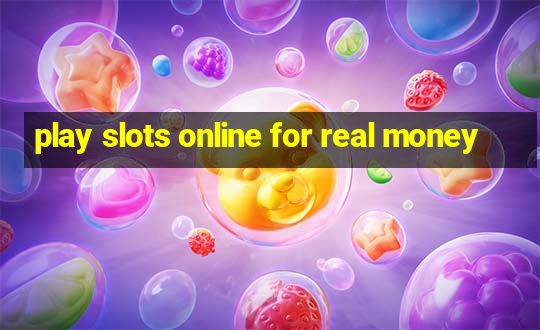 play slots online for real money