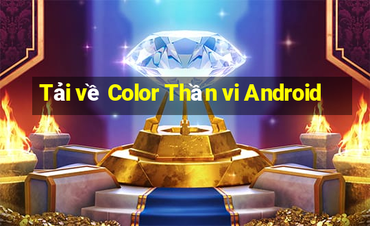 Tải về Color Thần vi Android