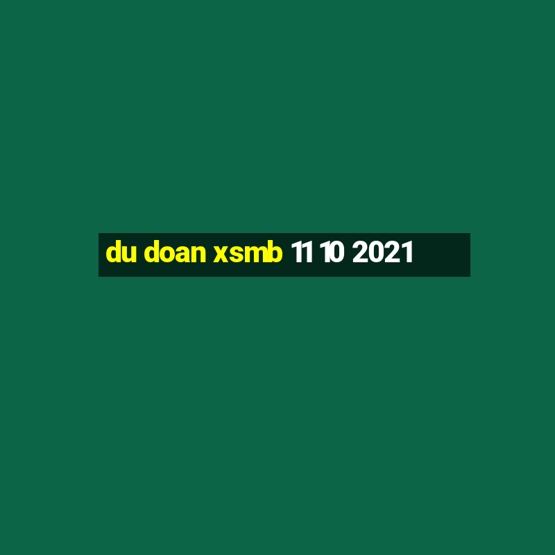 du doan xsmb 11 10 2021