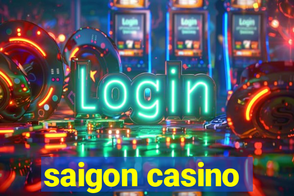 saigon casino