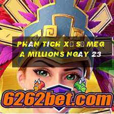 Phân tích Xổ Số mega millions ngày 23