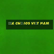 Địa chỉ ios việt nam