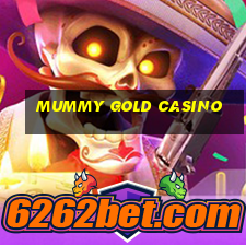 mummy gold casino