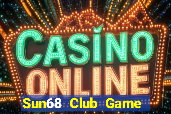 Sun68 Club Game Bài 88 Club Đổi Thưởng