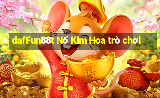 dafFun88t Nổ Kim Hoa trò chơi