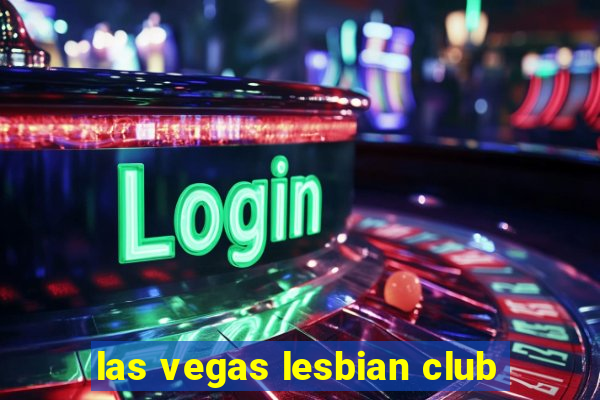 las vegas lesbian club