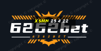 xsmn 25 4 22