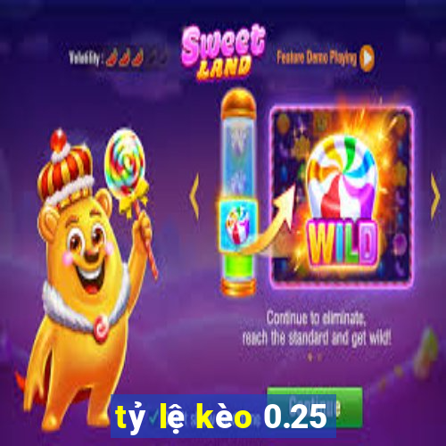 tỷ lệ kèo 0.25