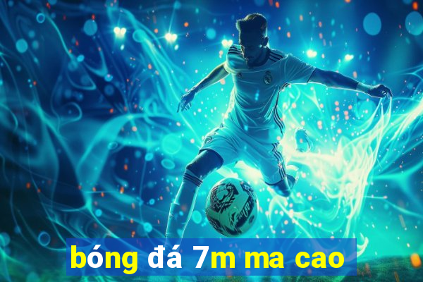 bóng đá 7m ma cao