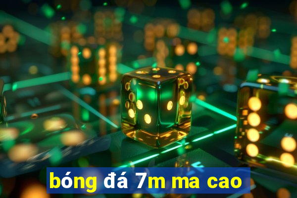 bóng đá 7m ma cao