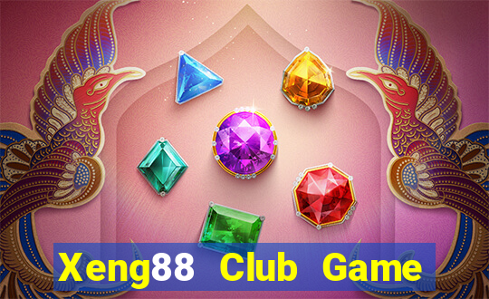 Xeng88 Club Game Bài 2022