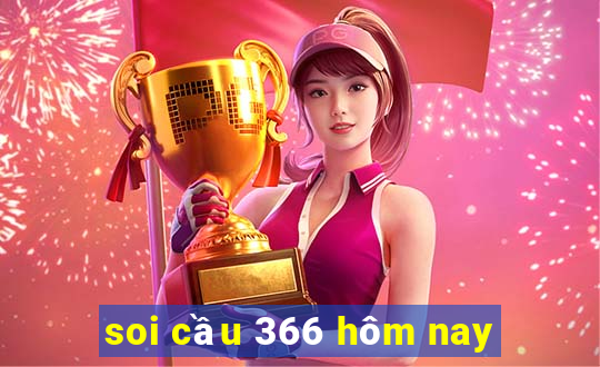 soi cầu 366 hôm nay