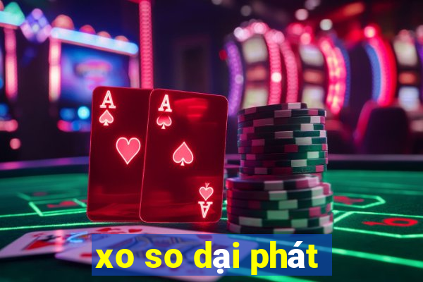 xo so dại phát