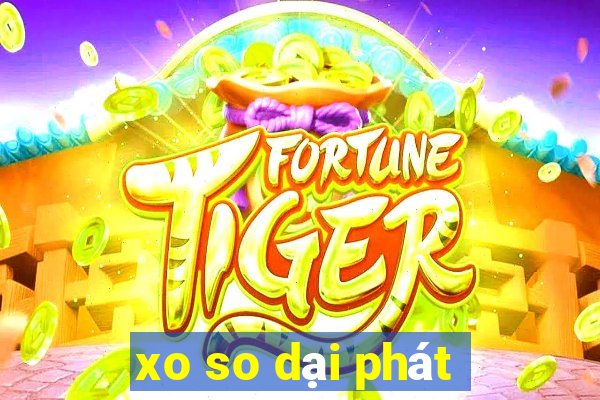 xo so dại phát