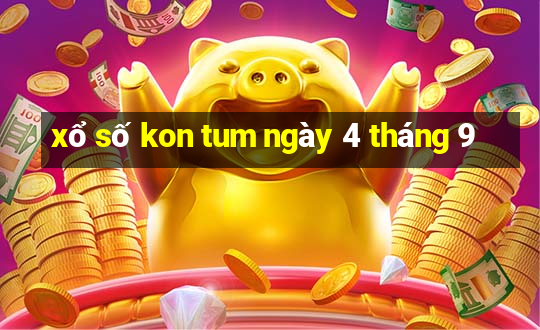 xổ số kon tum ngày 4 tháng 9