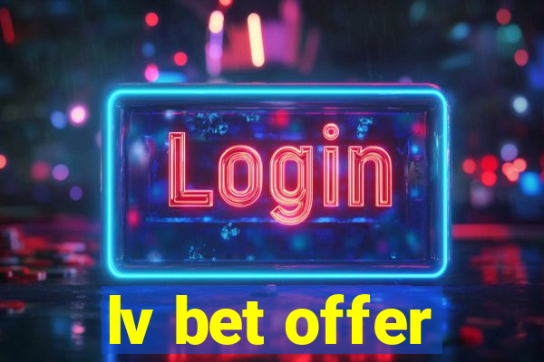 lv bet offer