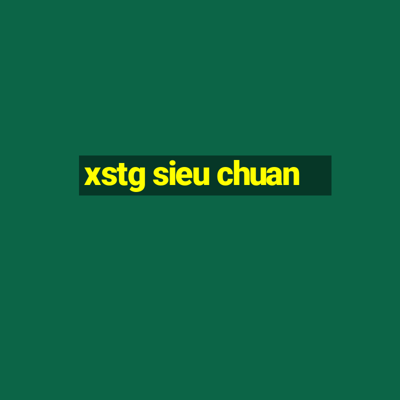 xstg sieu chuan