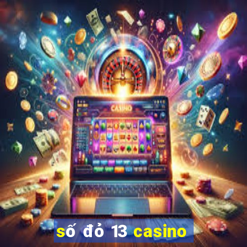 số đỏ 13 casino