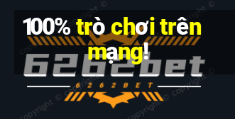 100% trò chơi trên mạng!