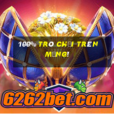 100% trò chơi trên mạng!