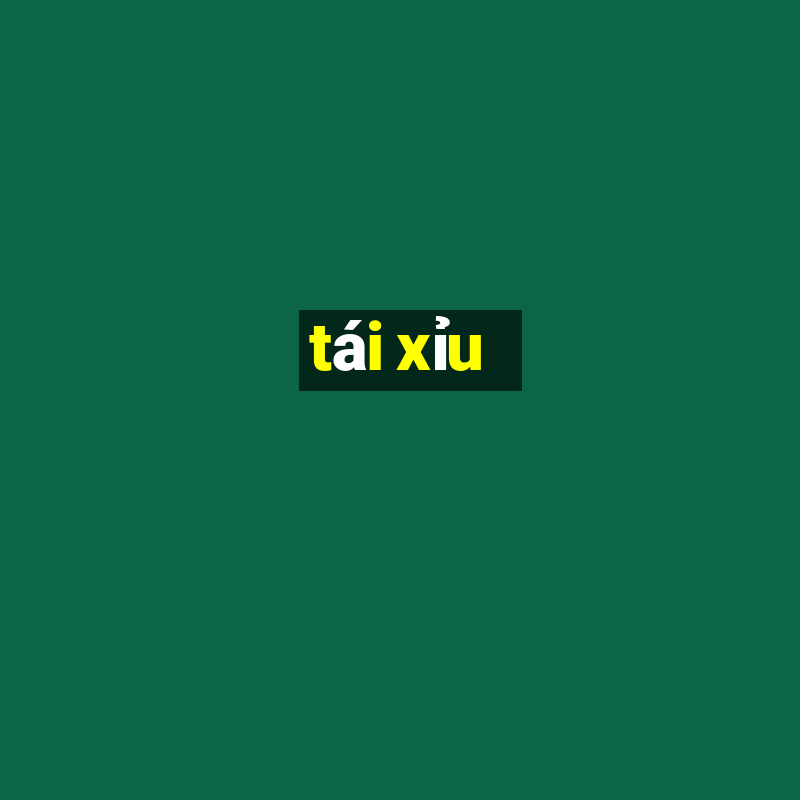 tái xỉu