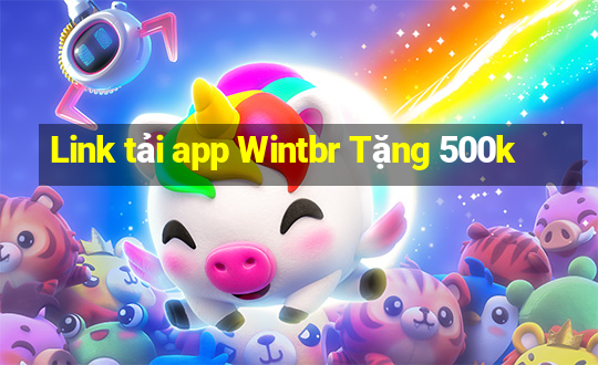 Link tải app Wintbr Tặng 500k