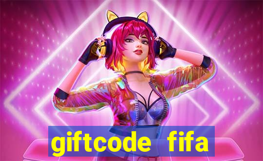 giftcode fifa online 3